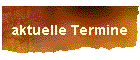 aktuelle Termine